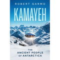 Kamayeh: The Ancient People of Antarctica