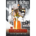 Victims of the State: The Underground
