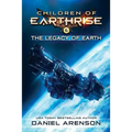 The Legacy of Earth: Children of Earthrise Book 6