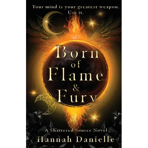 Born of Flame and Fury: A Shattered Source Novel