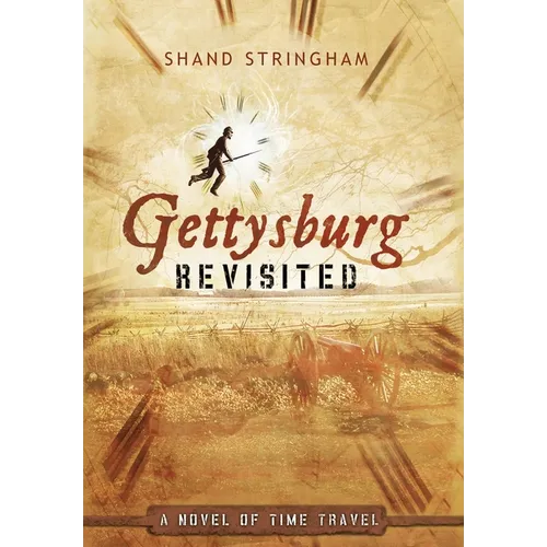 Gettysburg Revisited: A Novel of Time Travel