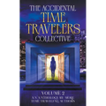 The Accidental Time Travelers Collective, Vol. 2