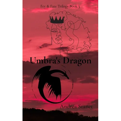 Umbra's Dragon: Fey & Fate Trilogy Book 3