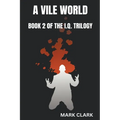 A Vile World