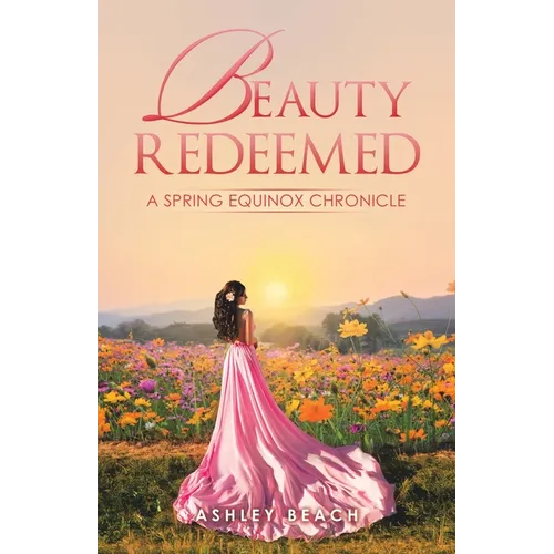 Beauty Redeemed: A Spring Equinox Chronicle