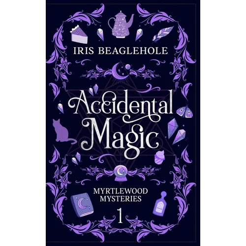 Accidental Magic: Myrtlewood Mysteries book one (special hardcover edition)