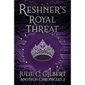 Reshner's Royal Threat