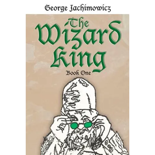 The Wizard King: Book One