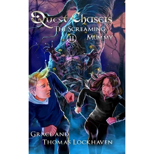 The Screaming Mummy (Book 2): Quest Chasers