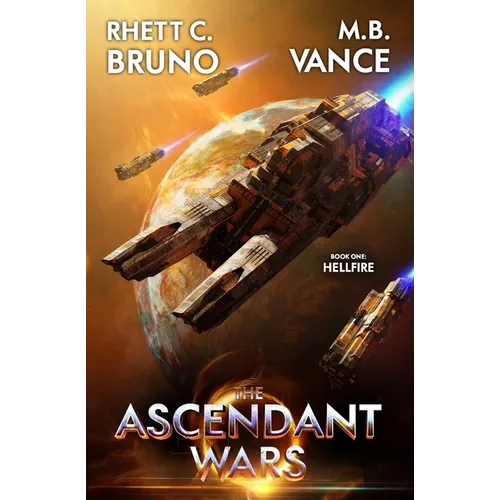 The Ascendant Wars: Hellfire: A Military Sci-Fi Series