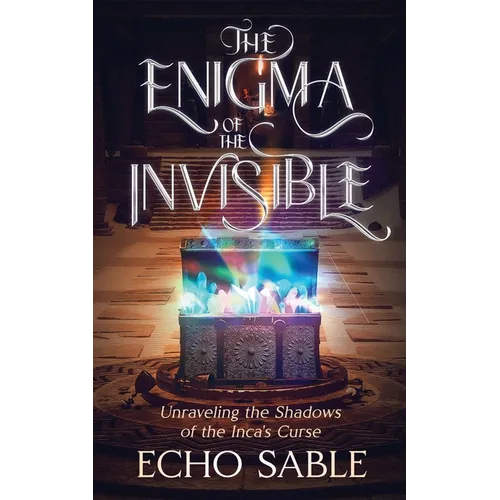 The Enigma of the Invisible: Unraveling the Shadows of the Inca's Curse