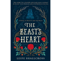 The Beast's Heart: A Novel of Beauty and the Beast