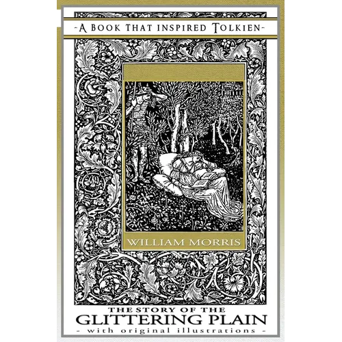 The Story of the Glittering Plain - A Book That Inspired Tolkien: With Original Illustrations