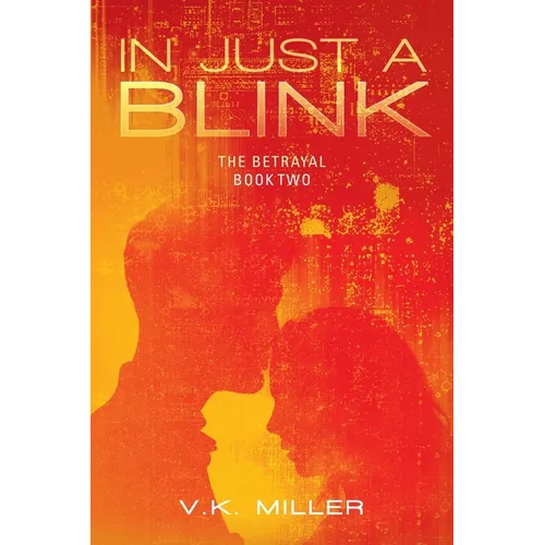 In Just A Blink: The Betrayal: Book Two