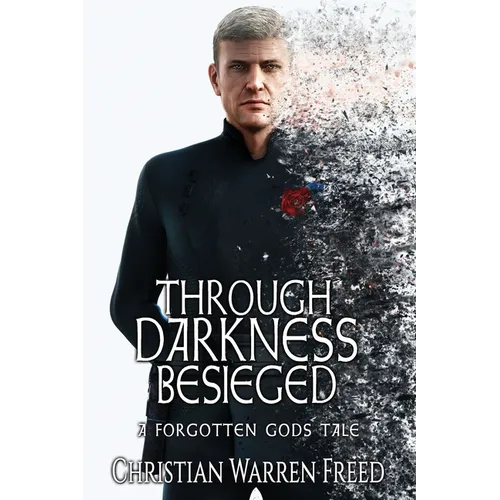Through Darkness Besieged: A Forgotten Gods Tale
