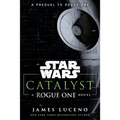 Catalyst: A Rogue One Novel