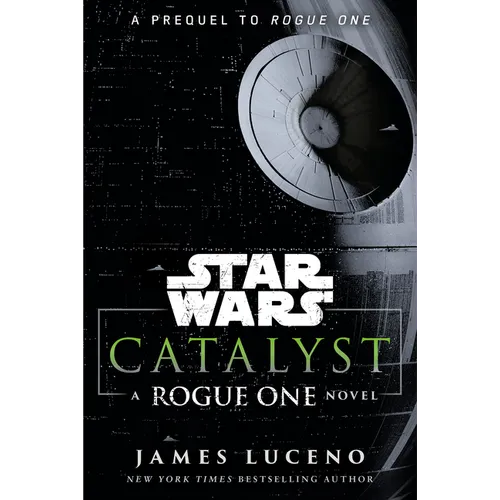 Catalyst: A Rogue One Novel
