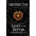 A Light in the Depths: An Earthpillar Novel