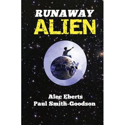 Runaway Alien: A Science Fiction Adventure For Kids