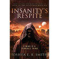 Insanity's Respite: A Grimdark Fantasy Horror Novel