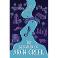 The Mermaid of Arch Creek