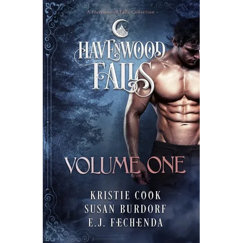 Havenwood Falls Volume One: A Havenwood Falls Collection
