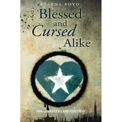 Blessed and Cursed Alike: Tenth Anniversary Edition