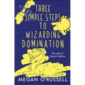 Three Simple Steps to Wizarding Domination