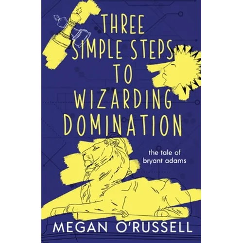 Three Simple Steps to Wizarding Domination