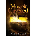 Magick Unveiled: The Gavan Maddox Chronicles, Book 1