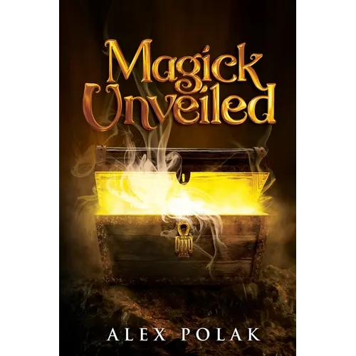 Magick Unveiled: The Gavan Maddox Chronicles, Book 1