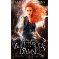 Bulletproof Damsel