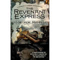 The Revenant Express: A Newbury & Hobbes Investigation