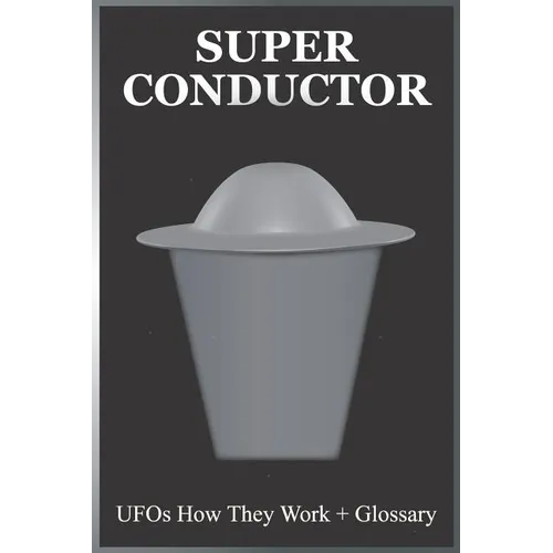 Super Conductor: UFOs How They Work