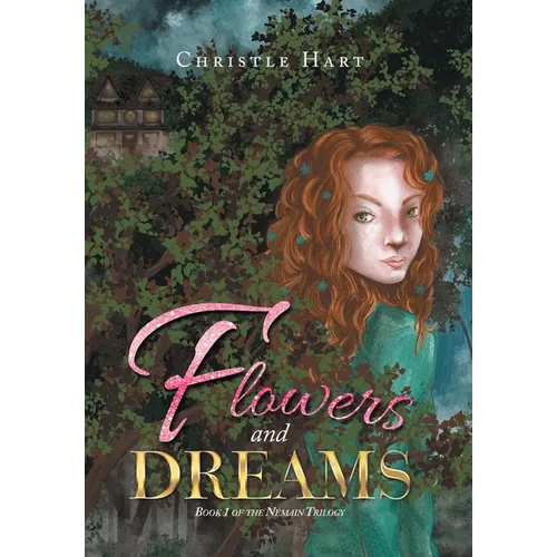 Flowers and Dreams: Book 1 of the Némain Trilogy