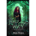 Half Way: A Dragons vs Elves vs Humans Coming of Age Fantasy