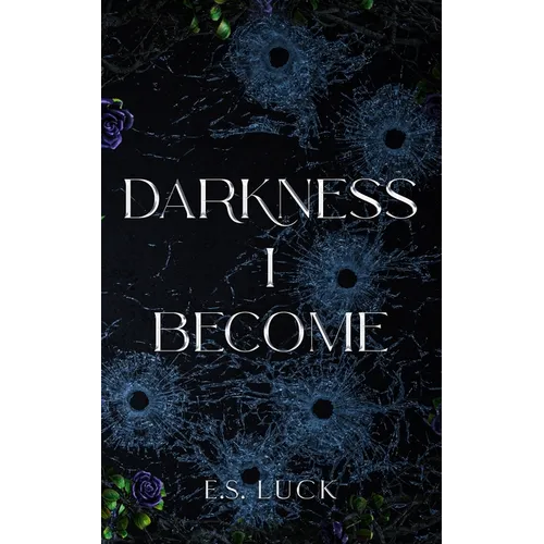 Darkness I Become