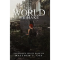 The World We Make
