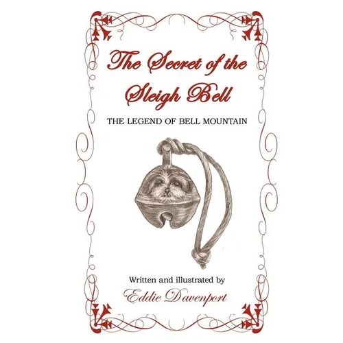 The Secret of the Sleigh Bell: The Legend of Bell Mountain