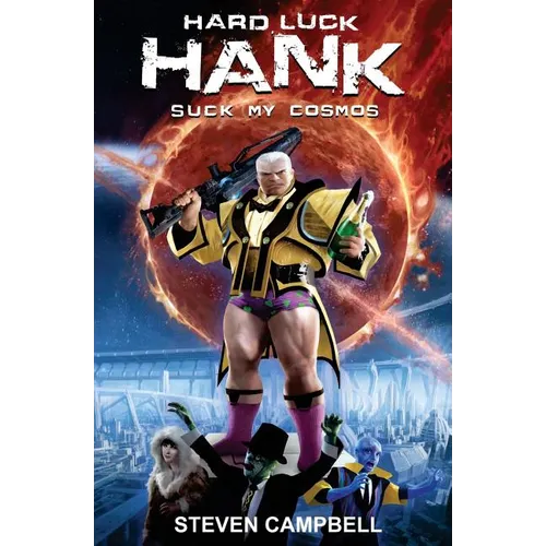 Hard Luck Hank: Suck My Cosmos
