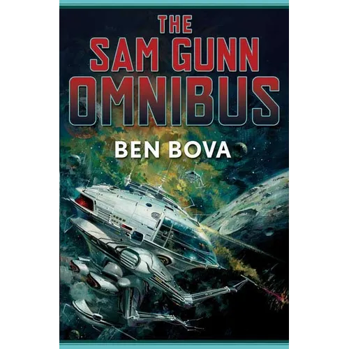 The Sam Gunn Omnibus: Featuring Every Story Ever Written about Sam Gunn, and Then Some