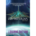 Luminiferous: The Questrison Saga: Book Four