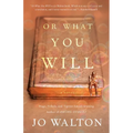 Or What You Will