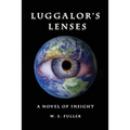 Luggalor's Lenses: A Novel of Insight