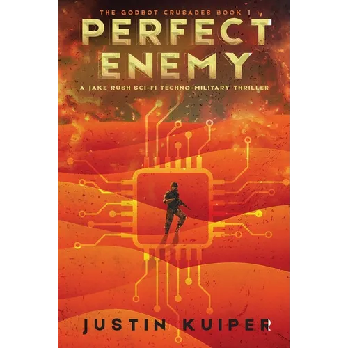 Perfect Enemy: A Jake Rush Sci-Fi Techno-Military Thriller