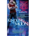 Kindling the Moon: An Arcadia Bell Novel