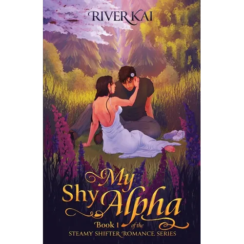 My Shy Alpha: Book 1 of the Steamy Shifter Romance Series