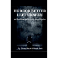 Horror Better Left Unseen