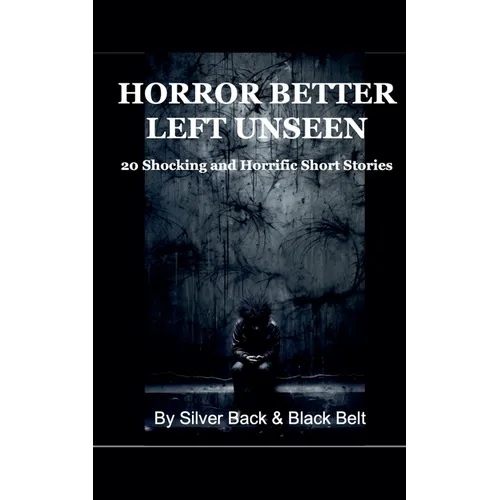 Horror Better Left Unseen