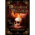 Deathriser of Darkwood: From the Ashes